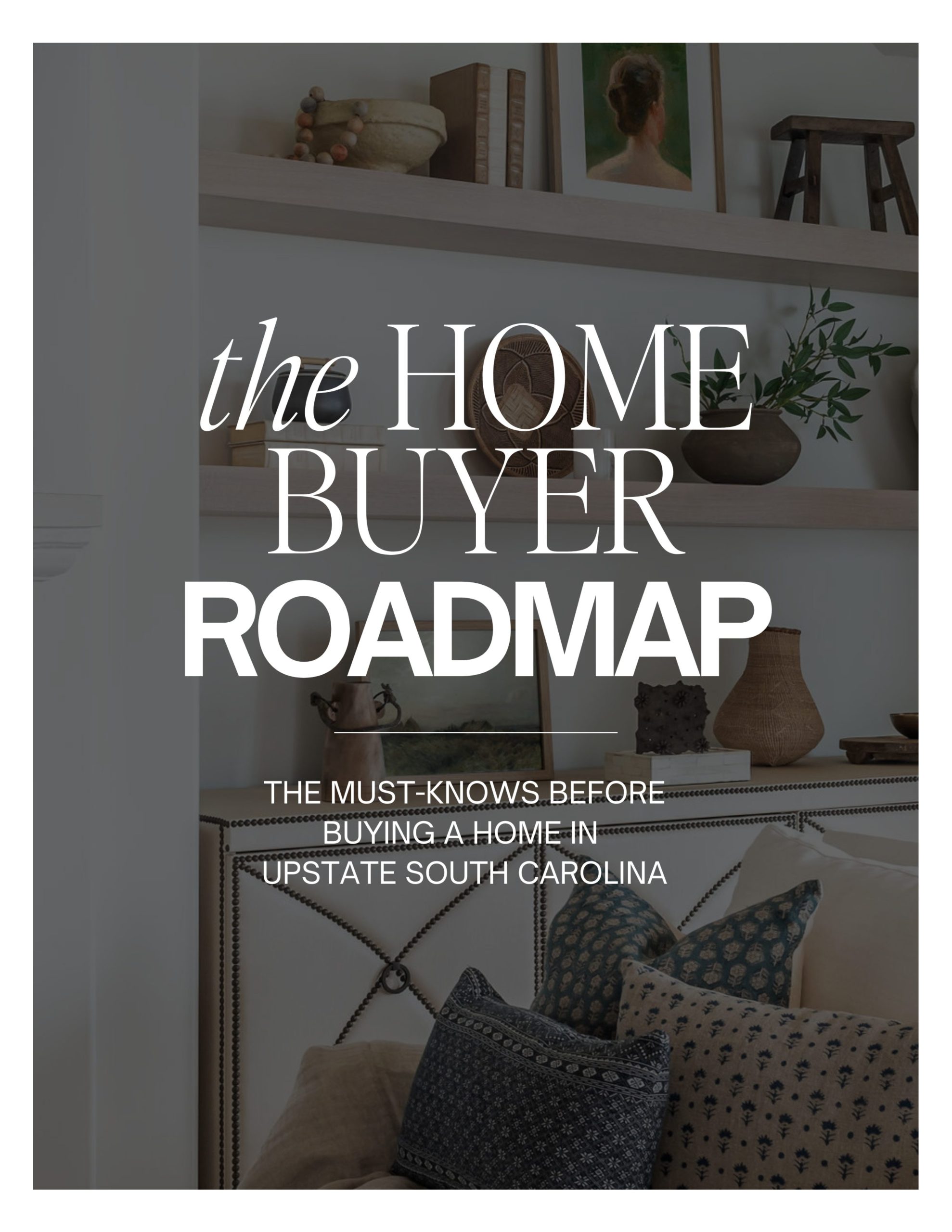 Guide cover for “The Home Buyer Roadmap”—neutral bedroom with styled shelves; text: must-knows before buying in Upstate South Carolina.